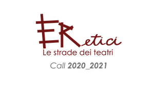 ERetici - Le strade dei teatri - Call 2020-2021